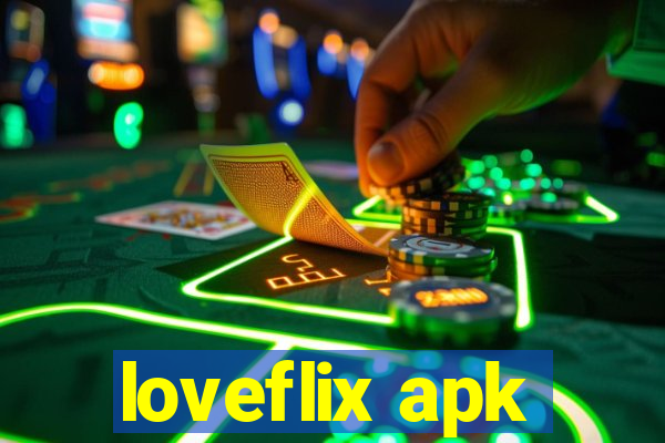 loveflix apk